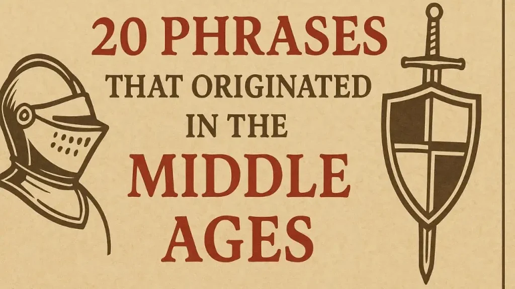 20 Phrases that Originated in the Middle Ages (2)