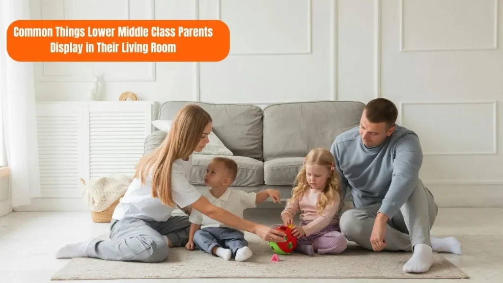 8 Common Things Lower Middle Class Parents Display in Their Living Room