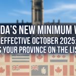 Canada's New Minimum Wage Effective October 2025 Is Your Province on the List