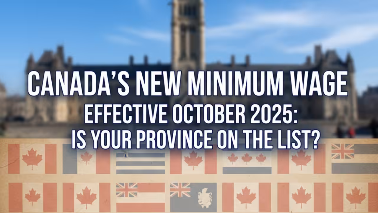 Canada's New Minimum Wage Effective October 2025 Is Your Province on the List