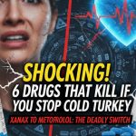 From Xanax to Metoprolol: Six Common Drugs That May Kill If You Stop Them Suddenly