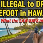 Is It Illegal To Drive Barefoot in Hawaii? Here’s What the Law Says in 2024