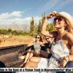 Is It Illegal to Ride in the Back of a Pickup Truck in Massachusetts? What the Law Says