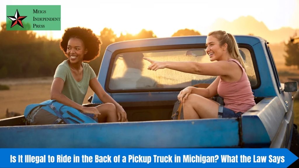 Is It Illegal to Ride in the Back of a Pickup Truck in Michigan What the Law Says