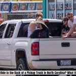 Is It Illegal to Ride in the Back of a Pickup Truck in North Carolina What the Law Says