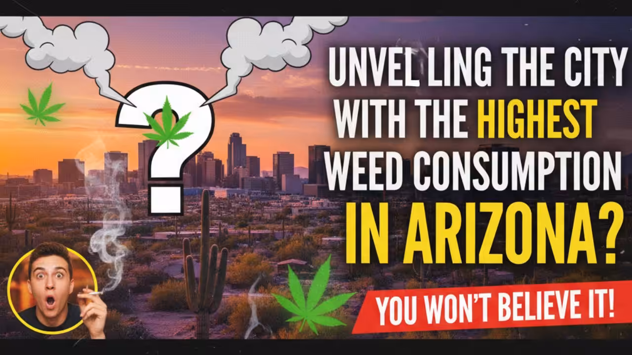 Unveiling The City with the Highest Weed Consumption in Arizonaa