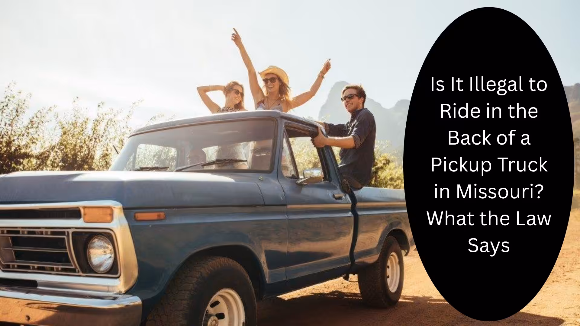Is It Illegal to Ride in the Back of a Pickup Truck in Missouri What the Law Says