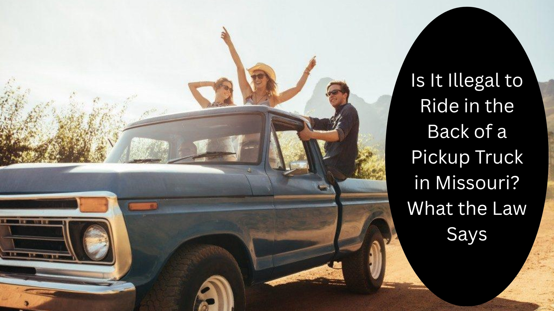 Is It Illegal to Ride in the Back of a Pickup Truck in Missouri What the Law Says