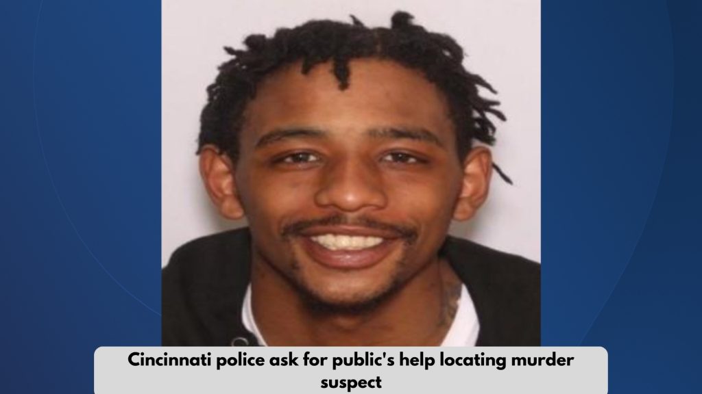 Cincinnati police seek public help to find murder suspect
