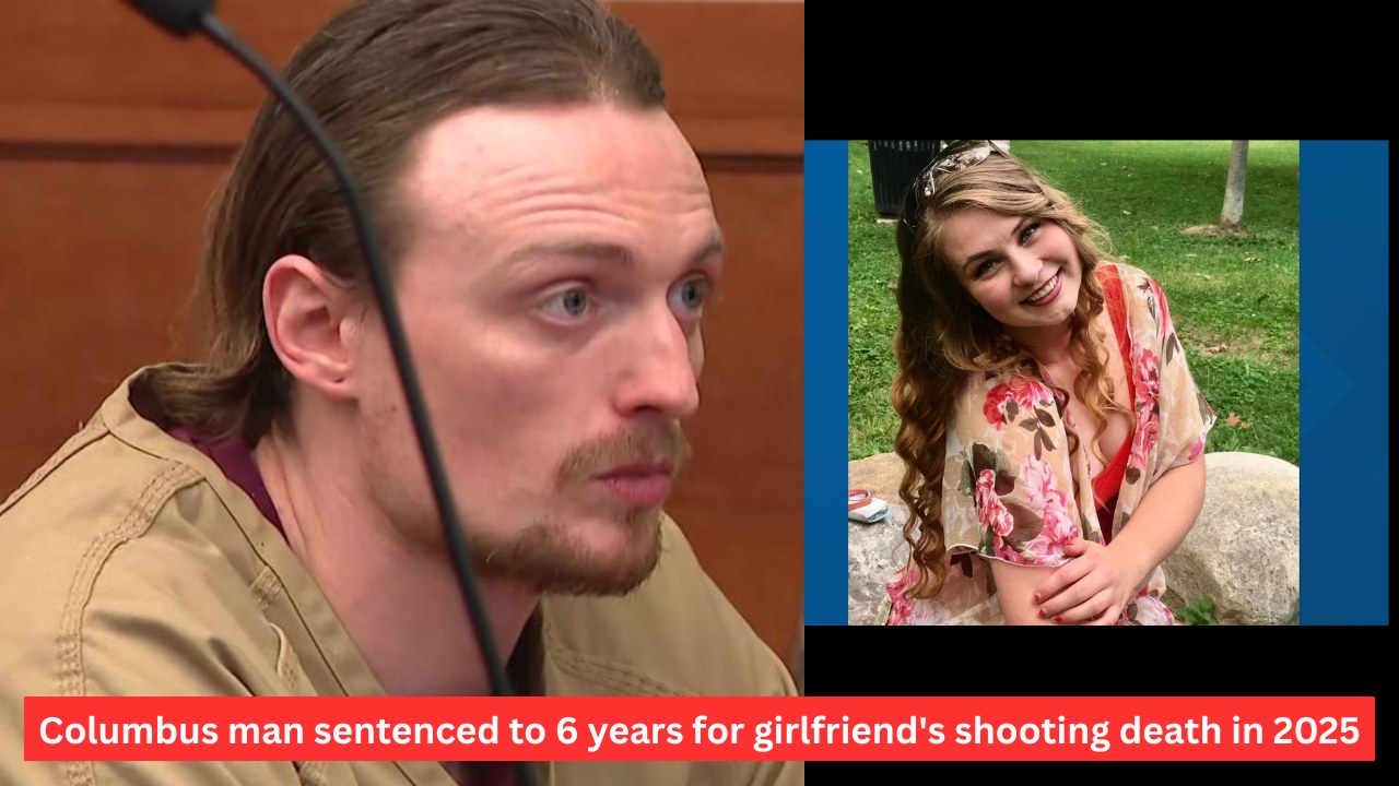 Columbus man sentenced to 6 years in 2025 girlfriend shooting case