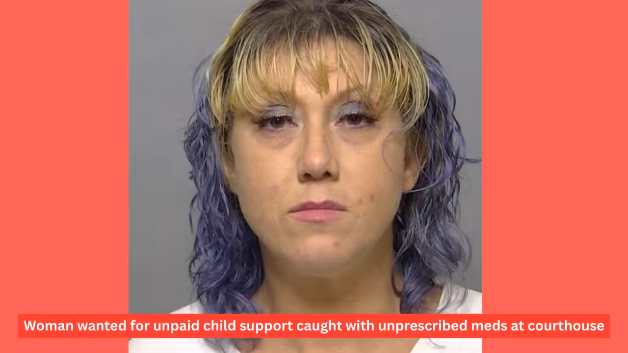 Woman wanted for unpaid child support arrested with unprescribed meds at courthouse